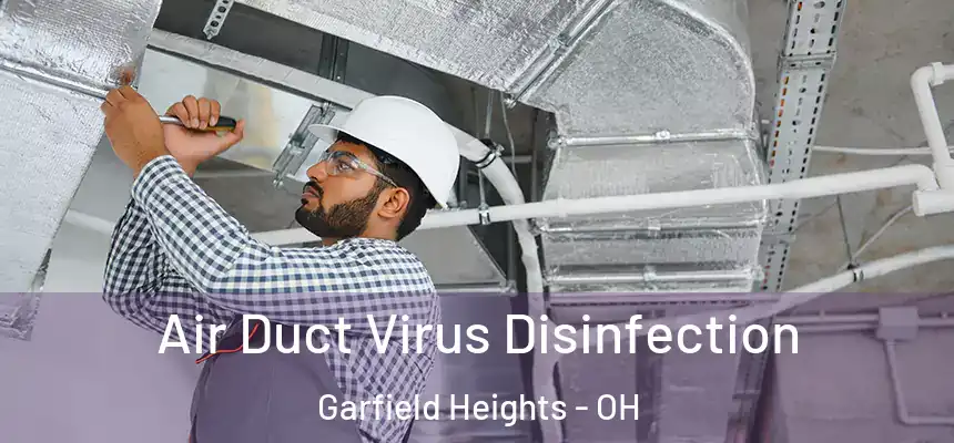  Air Duct Virus Disinfection Garfield Heights - OH