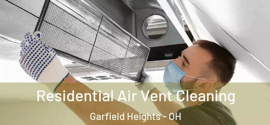  Residential Air Vent Cleaning Garfield Heights - OH