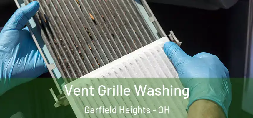  Vent Grille Washing Garfield Heights - OH